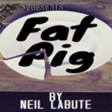 Windham Theatre Guild Presents the Fractured Theatre Series' First Production FAT PIG