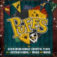 BWW REVIEW: PUFFS OR SEVEN INCREASINGLY EVENTFUL YEARS AT A CERTAIN SCHOOL OF MAGIC A