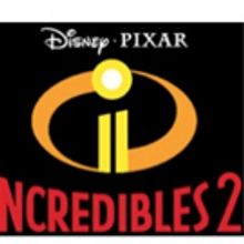 Disney Pixar's INCREDIBLES 2 Comes to El Capitan Theatre - 6/14 - 7/29