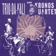 Trio Da Kali & Kronos Quartet in Concert Together this Spring, Debut New Music Video…