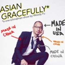 Magnet Theater Presents ASIAN GRACEFULLY, A One-(China)man Show