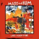 Brooklyn Duo Matt and Kim Release New Single LIKE I USED TO BE + Tour Dates