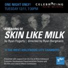 Celebration Presents SKIN LIKE MILK As Part Of Its Celebrating New Works Series