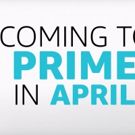 VIDEO: Check Out What's Coming to Prime Video This April