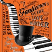 Wolfbane Productions Presents: A GENTLEMAN'S GUIDE TO LOVE AND MURDER