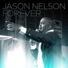 Chart Topper Jason Nelson Launches New Music Video FOREVER