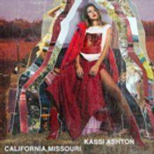 Kassi Ashton Releases Debut Single CALIFORNIA, MISSOURI