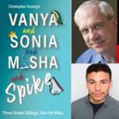 BrightSide Theatre Presents VANYA AND SONIA AND MASHA AND SPIKE