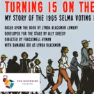 TURNING 15 ON THE ROAD TO FREEDOM Celebrates Youth Activism at The Riverside Theatre