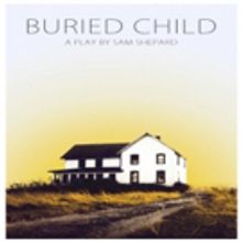 Sam Shepard's Pulitzer Prize Winning BURIED CHILD Comes to Black Box PAC