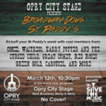'Broadway Does St Paddy's' Concert Comes to Opry City Stage March 12th