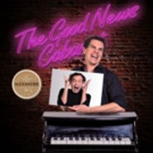 THE GOOD NEWS CABARET Comes to Alexander Upstairs