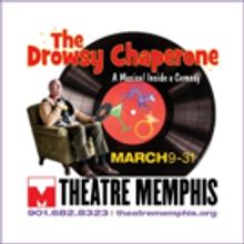 THE DROWSY CHAPERONE Debuts Makes Theatre Memphis Debut