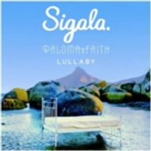 SIGALA Releases New Single LULLABY With Paloma Faith Today