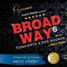 BROADWAY A LA 6TA Temporada Homenaje dedicada al Mtro MARCO VILLAFAN