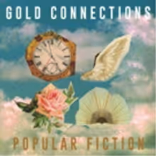 Indie Rockers Gold Connections Announce Debut Album POPULAR FICTION Out 5/11