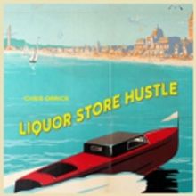 Chris Orrick Releases Andy Dick and Tommy Lee Approved Single LIQUOR STORE HUSTLE…