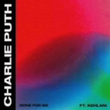 Charlie Puth Unveils New Single DONE FOR ME (Feat. Kehlani)
