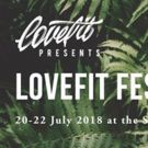 LoveFit 2018, The UK's First Music, Food & Ffitness Festival Returns in July