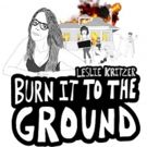 Leslie Kritzer Makes Her Return to Joe's Pub with BURN IT TO THE GROUND