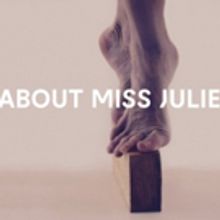 ABOUT MISS JULIE to Play at The Opera House Takkelloftet June 2019