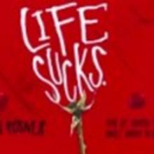 Forward Theater Presents LIFE SUCKS 3/28 - 4/14