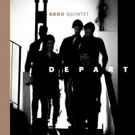 Jazz Ensemble Akku Quintet To Release Fourth Album 'Depart'