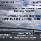 LOVE IS A BAD NEIGHBORHOOD Comes to Theater 54