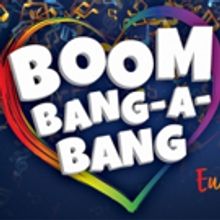 Above The Stag Theatre Presents BOOM-BANG-A-BANG - The Eurovision Smash Hit Play