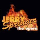 JERRY SPRINGER OPERA Comes to BroadwayHD on August 30th