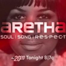 20/20 to Present ARETHA: SOUL, SONG, R E S P E C T Tonight