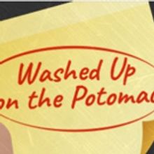 San Francisco Playhouse Presents WASHED UP ON THE POTOMAC