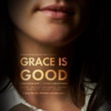 GRACE IS GOOD A Play For The Me Too Conversation, Opens At Theater For The New City