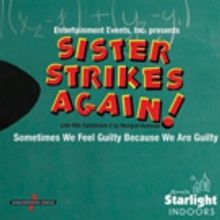 BWW Review: SISTER STRIKES AGAIN! at Starlight Indoor Theatre