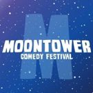 Moontower Comedy Festival Announces Full Schedule & Lineup, Premiere of Showtime's…