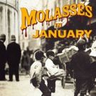 MOLASSES IN JANUARY Begins Previews May 9