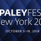 The Paley Center for Media Announces the Schedule for PaleyFest NY