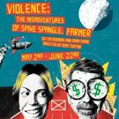 The Actors' Gang Presents VIOLENCE: THE MISADVENTURES OF SPIKE SPANGLE, FARMER