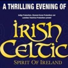 IRISH CELTIC Spirit Of Ireland Debuts at The Palms At Crown