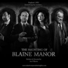 THE HAUNTING OF BLAINE MANOR Will Embark on a UK Tour
