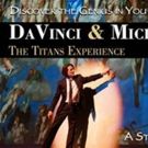 DAVINCI & MICHELANGELO: THE TITANS EXPERIENCE Returns to Manatee Performing Arts…