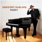 Gregory Darling Releases New MY SLEEPING HEART Video + New Album MADLY Out April 27
