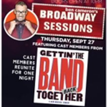 GETTIN' THE BAND BACK TOGETHER Cast Gets Back Together At Broadway Sessions This Week