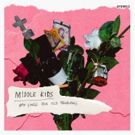 Middle Kids Play BUSY TONIGHT, Plus Start North American Tour with Local Natives
