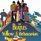 The Beatles' YELLOW SUBMARINE Will Play in Theaters Across North America This July…