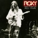 Neil Young's ROXY, TONIGHT'S THE NIGHT LIVE Released Globally Today