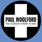 Paul Woolford Delivers Huge New D-Mix of YOU ALREADY KNOW