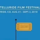 Telluride Film Festival Announces the 2018 Program