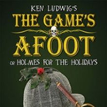 Warner Stage Company Presents Ken Ludwig's THE GAME'S AFOOT(or HOLMES FOR THE HOLIDAY