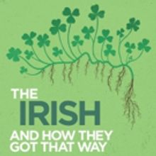 THE IRISH AND HOW THEY GOT THAT WAY Comes to GBSC